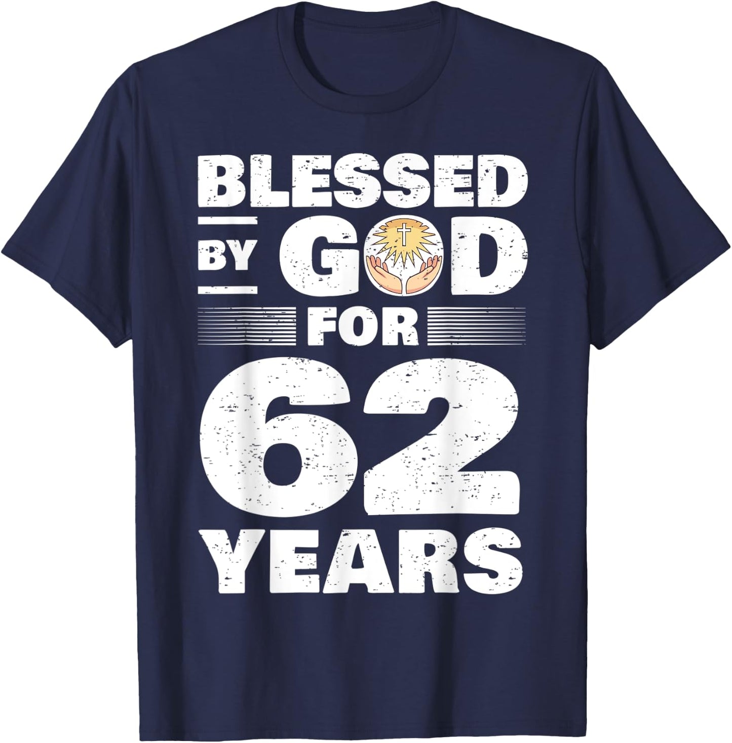Blessed By God For 62 Years - 62nd Birthday T-Shirt - T-Shirt | Navy