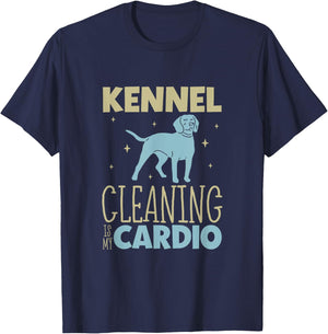 Kennel cleaning is my cardio - Animal shelter worker T-Shirt - T-Shirt | Navy