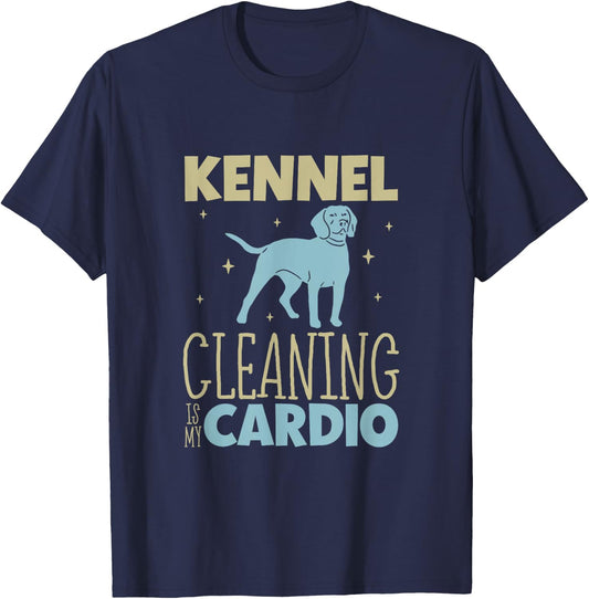 Kennel cleaning is my cardio - Animal shelter worker T-Shirt - T-Shirt | Navy