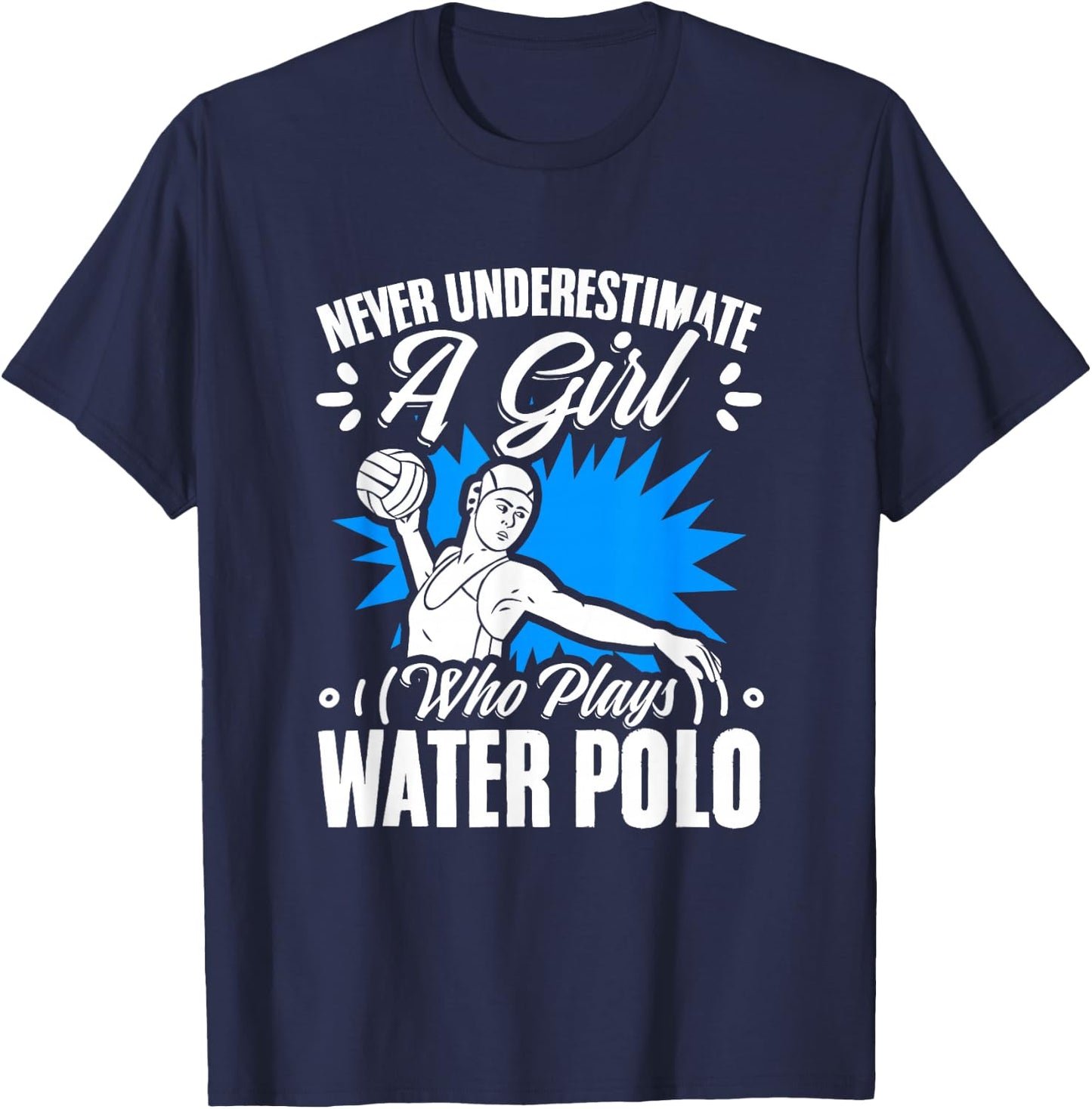 Girl Who Plays Water Polo Girl Player Team Sport Waterpolo T-Shirt - T-Shirt | Navy