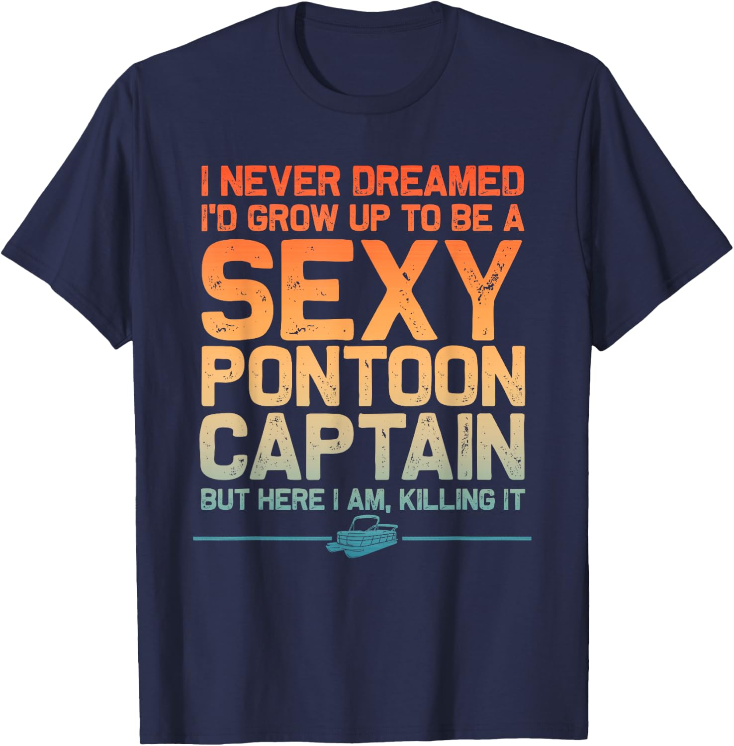 Funny Sexy Pontoon Captain Art Women Pontoon Boat T-Shirt - T-Shirt | Navy