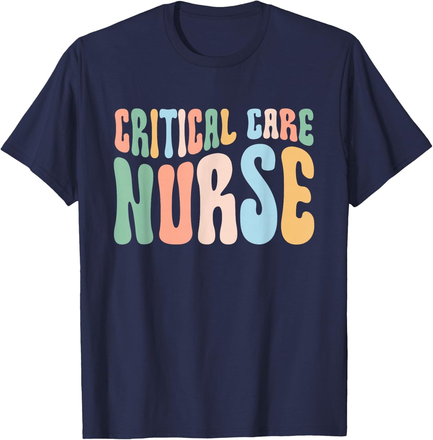 Critical Care Nurse ICU Nurse Intensive Care Nursing T-Shirt - T-Shirt | Navy
