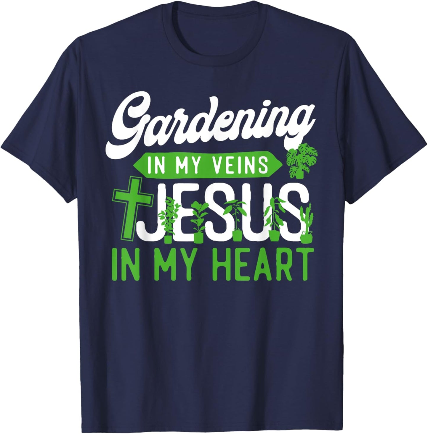 Plant Lover Gardening Jesus Faith Christian Gardening In My T-Shirt - T-Shirt | Navy