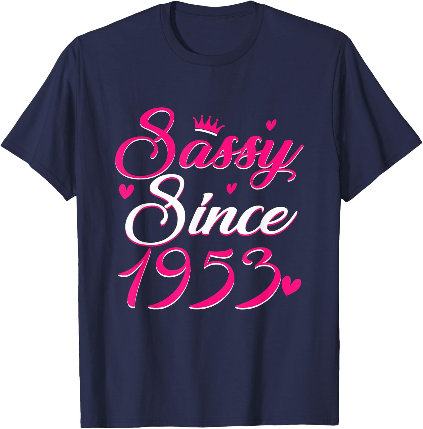 Vintage Sassy Since 1953 72 Years Old Birthday Women Girl T-Shirt - T-Shirt | Navy