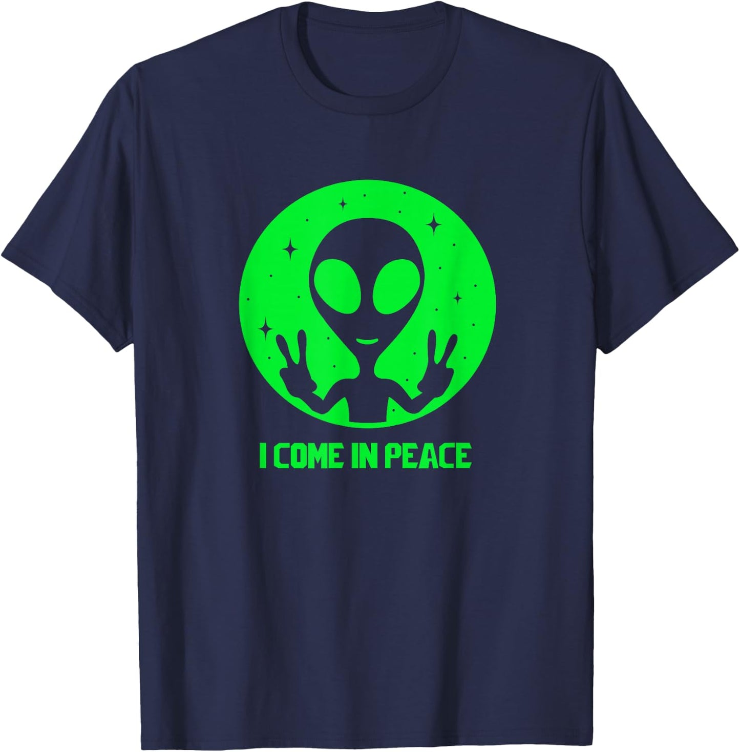 Alien Lover Gifts Men Women Kids UFO I Come In Peace Martian T-Shirt - T-Shirt | Navy