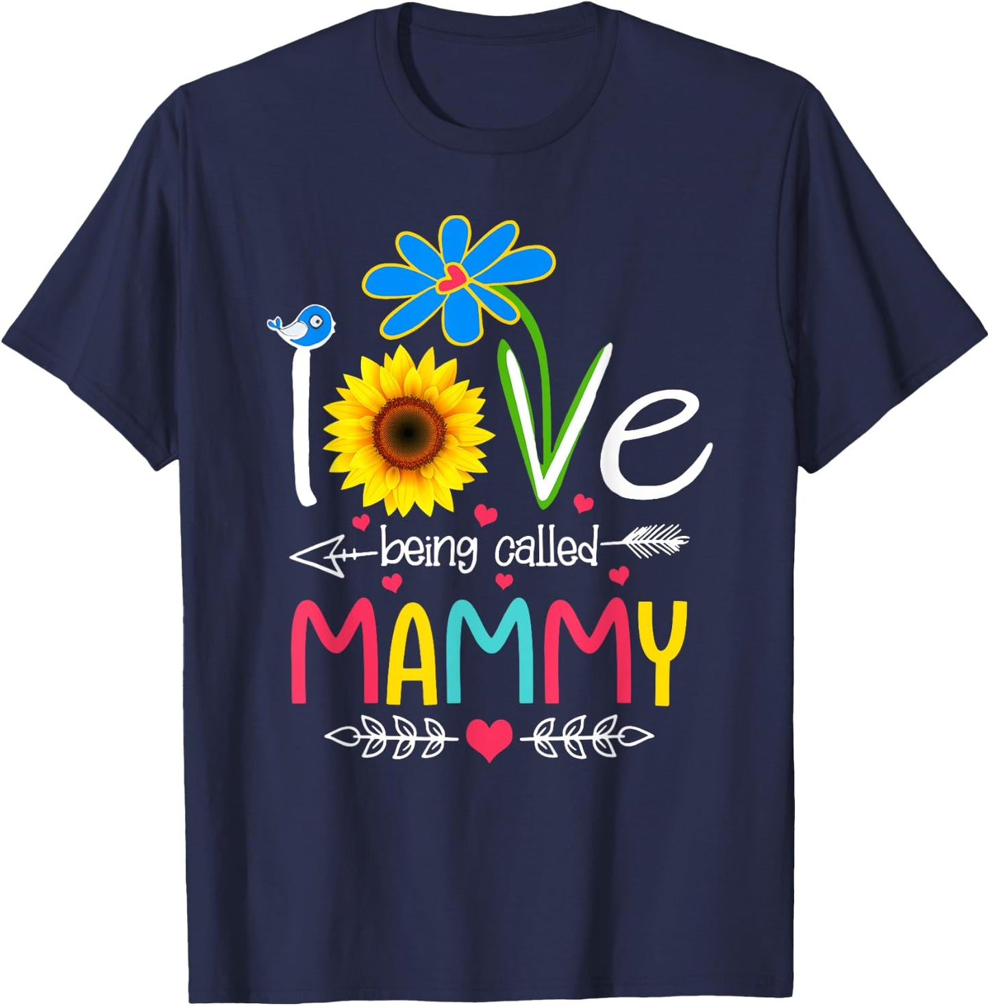 I Love Being Called Mammy Shirt Funny Grandma Mother's Day T-Shirt - T-Shirt | Navy