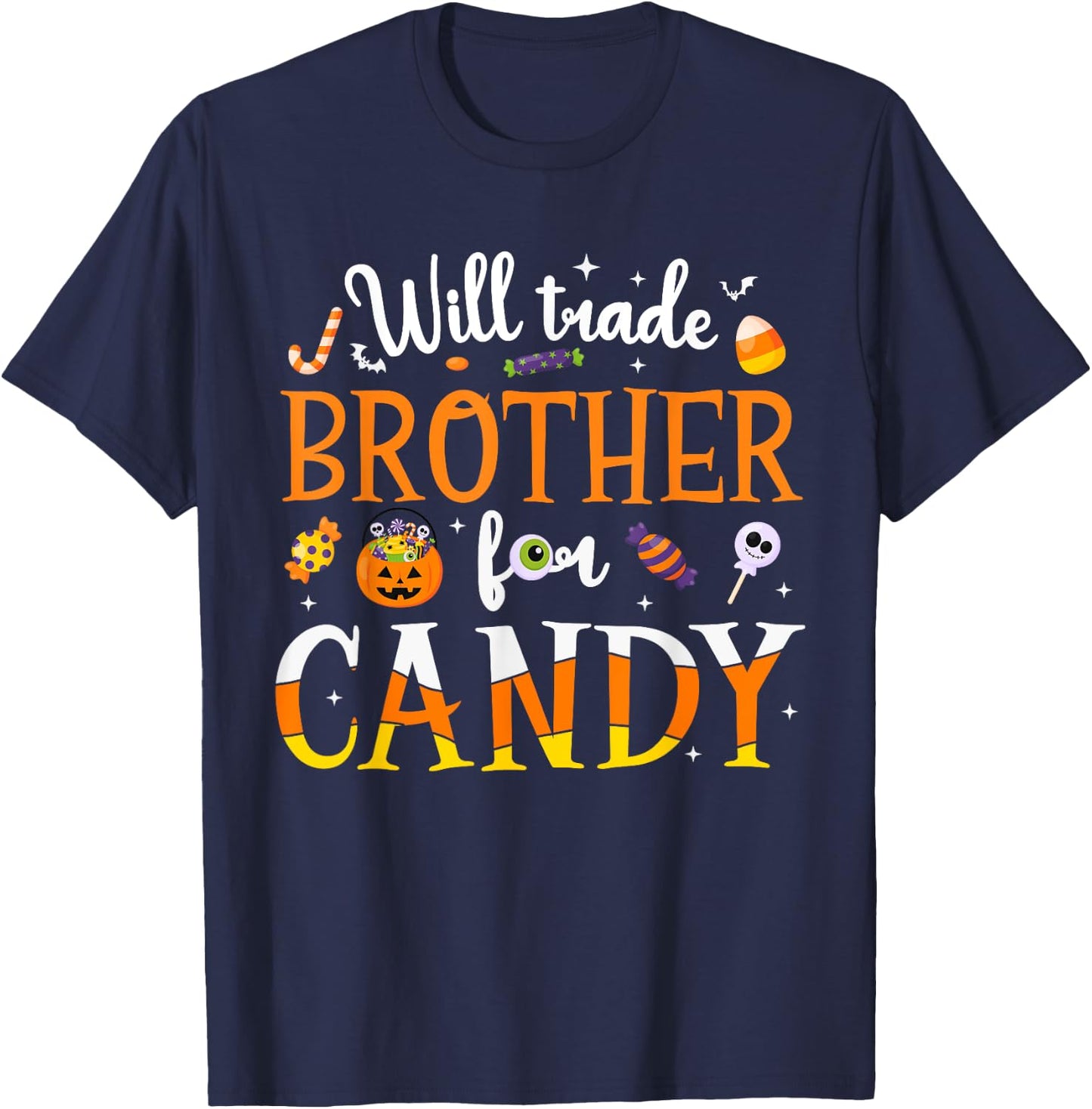 Will Trade Brother For Candy Kids Toddler Halloween Costume T-Shirt - T-Shirt | Navy