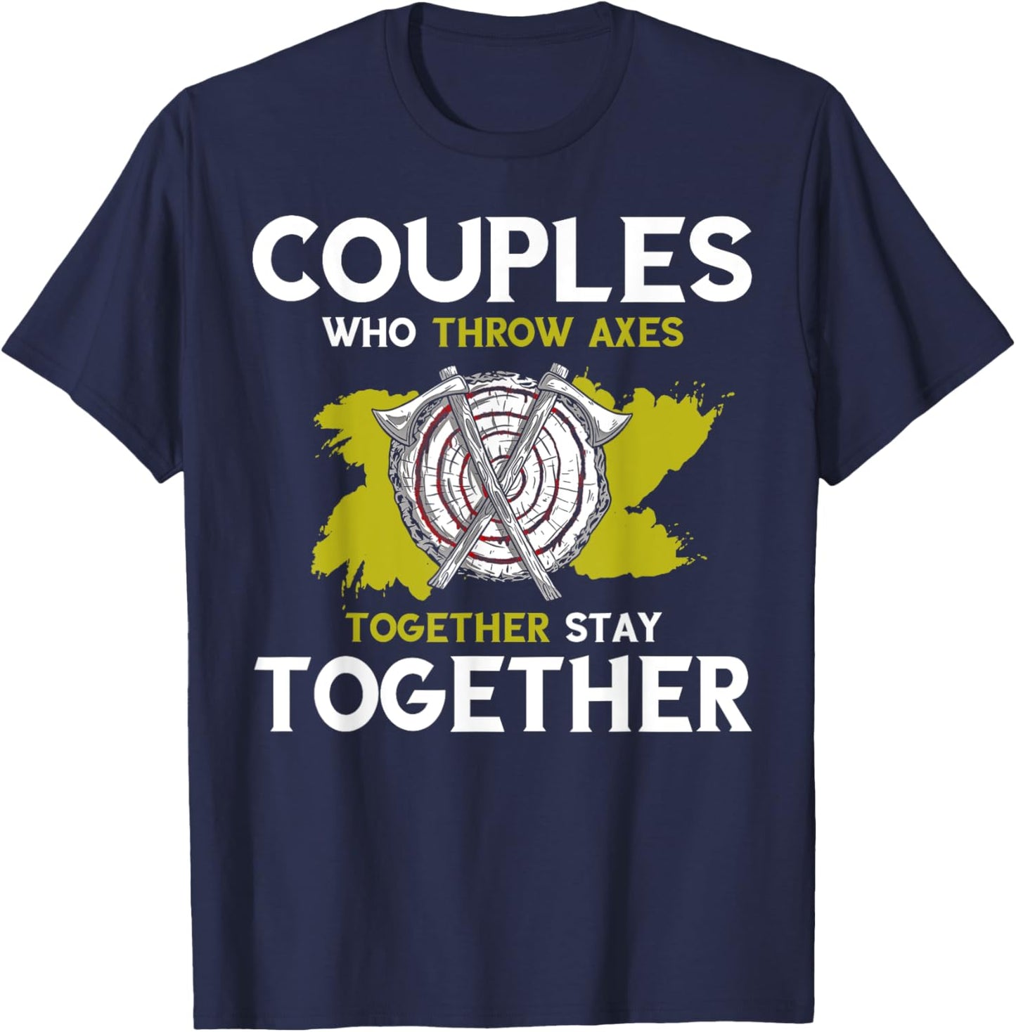 Axe Throwing Couple Together Axe Thrower Hatchet Throw T-Shirt - T-Shirt | Navy
