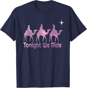 Tonight We Ride Christian Christmas Funny T-Shirt - T-Shirt | Navy
