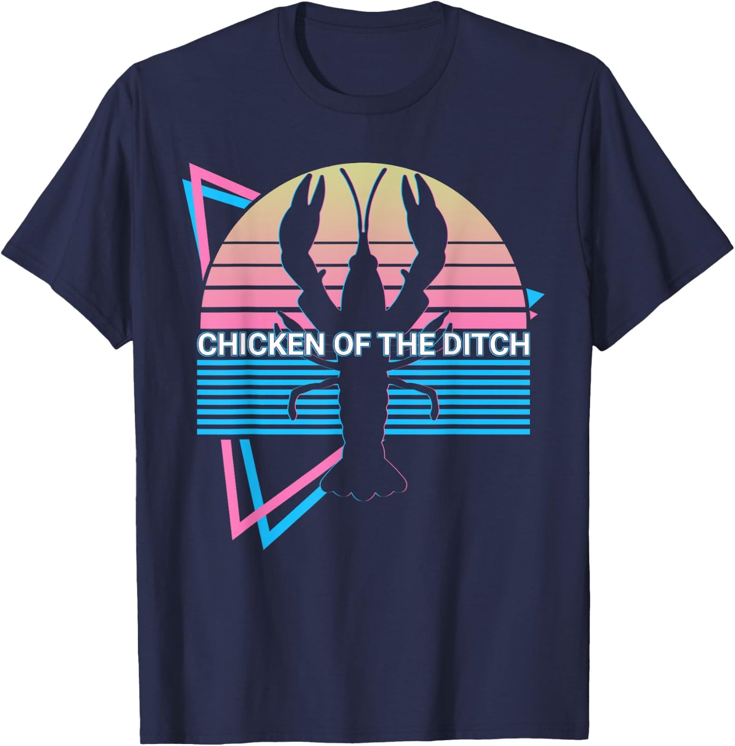 Funny Crawfish Crayfish Retro Chicken Of The Ditch T-Shirt - T-Shirt | Navy