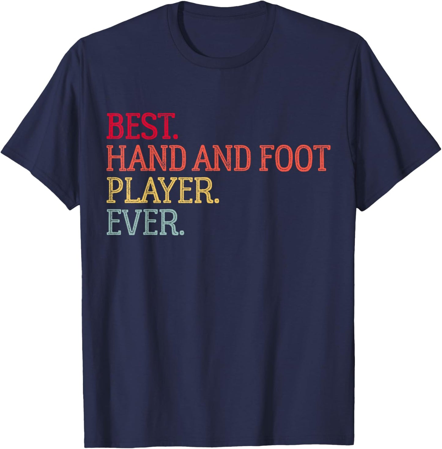 Best Hand And Foot Player Ever Funny Hand And Foot Card Game T-Shirt - T-Shirt | Navy