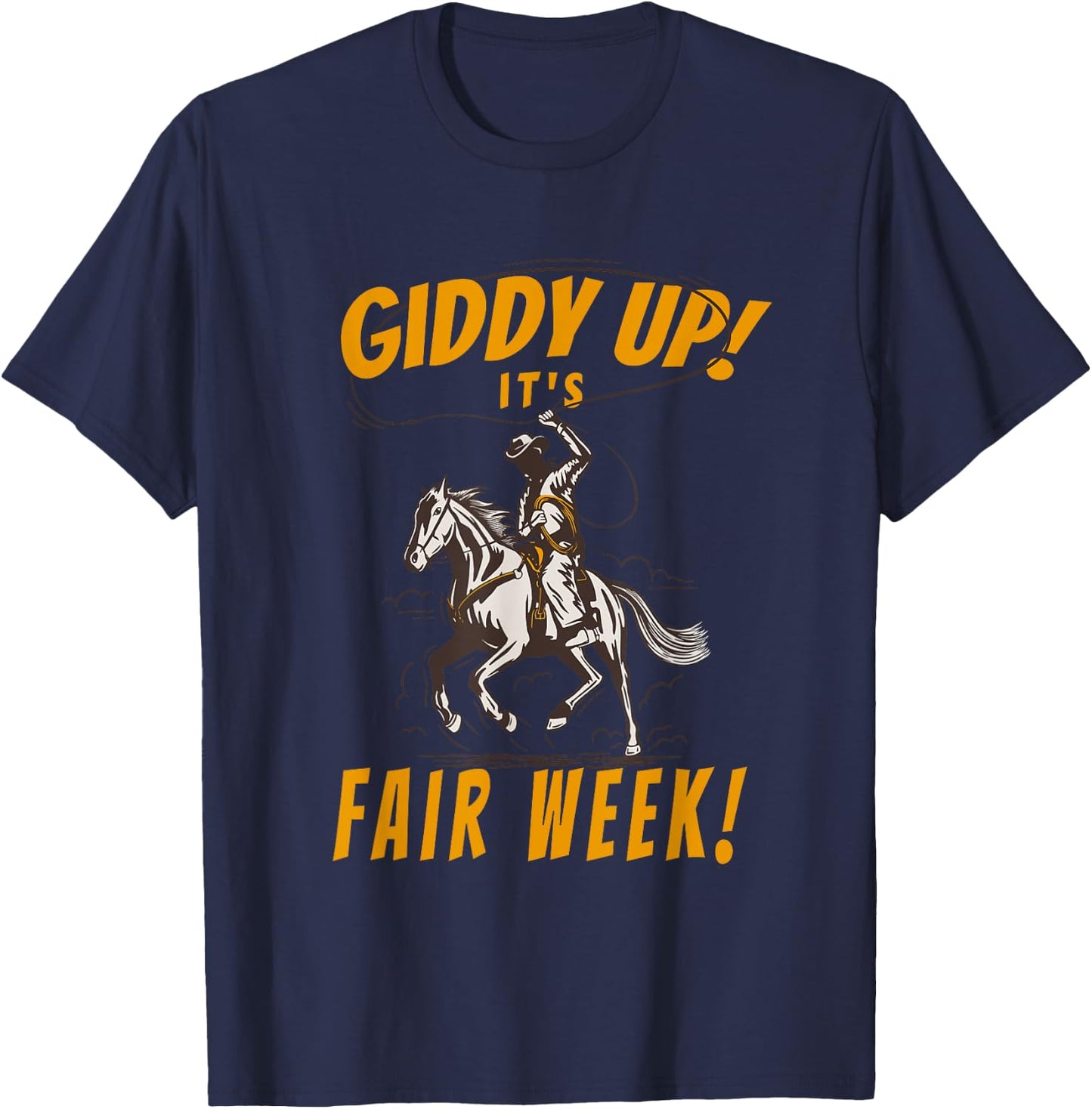 Giddy Up It's Fair Week! - State and County Fair Horse Art T-Shirt - T-Shirt | Navy