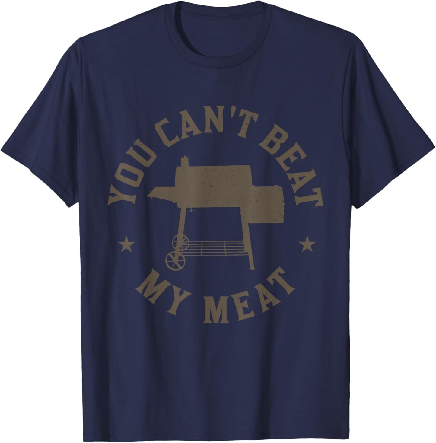 You Can't Beat My Meat BBQ Grilling Chef Funny Grill T-Shirt - T-Shirt | Navy