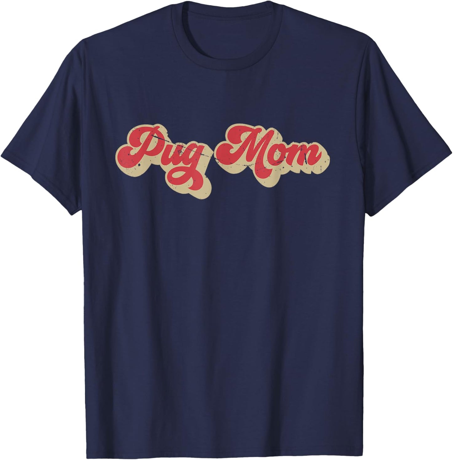 Pug Mom Funny Women Dog Lover Gift Pug Mama T-Shirt - T-Shirt | Navy