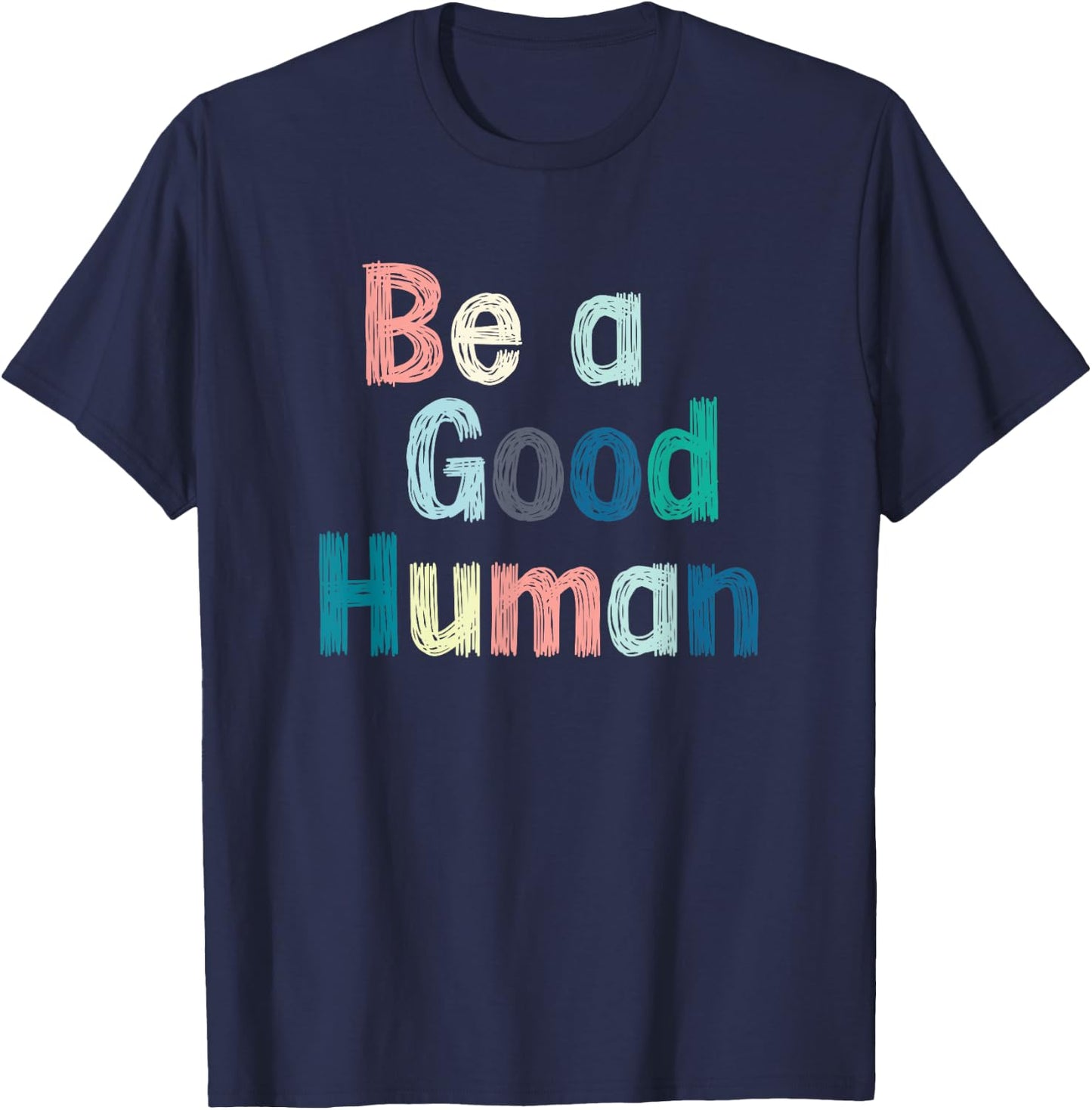 Be a good person, be nice, kind, clothes T-Shirt - T-Shirt | Navy