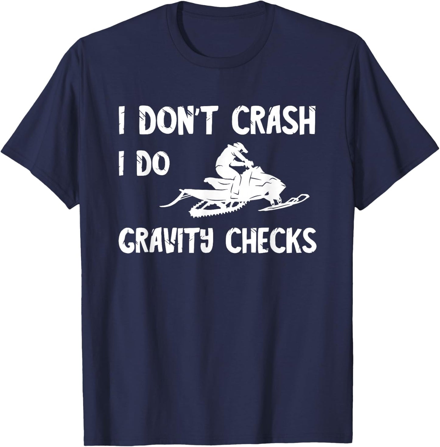 Snowmobile I Don't Crash Winter Sport Snowmobiling Lovers T-Shirt - T-Shirt | Navy