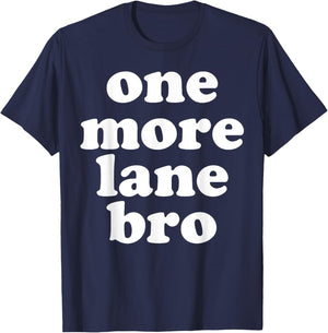 One More Lane Bro Funny Meme USA T-Shirt - T-Shirt | Navy
