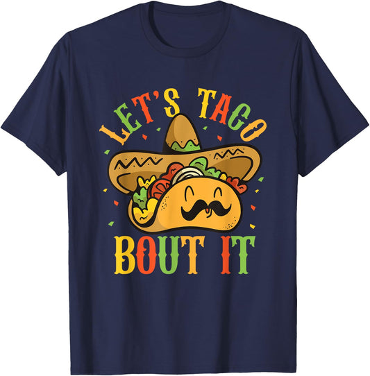 Cute Lets Taco Bout It Funny Mexican Taco Cinco De Mayo T-Shirt - T-Shirt | Navy