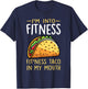 I'm into Fitness Taco in My Mouth Funny Taco Boys Girls T-Shirt - T-Shirt | Navy