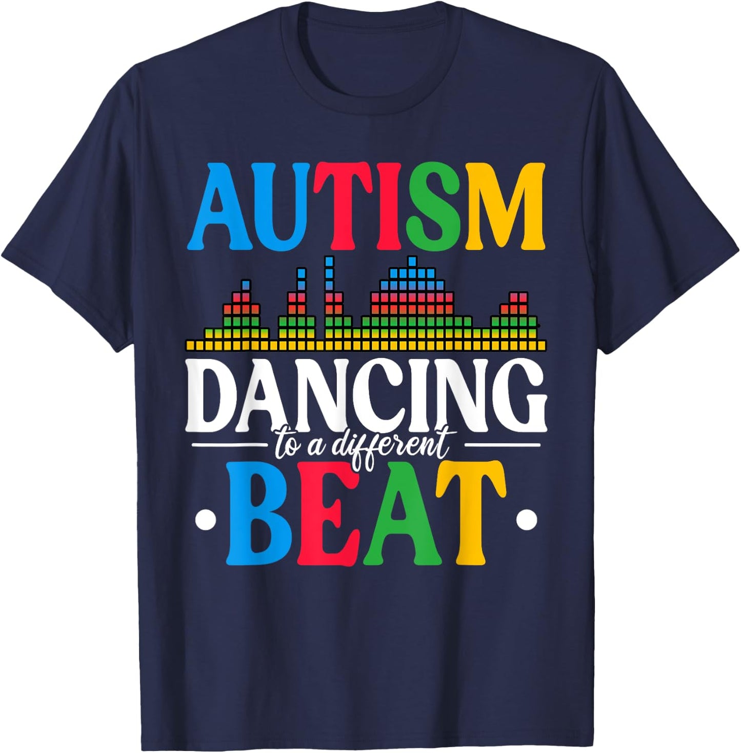 Autism Dancing To A Different Beat Autism Awareness T-Shirt - T-Shirt | Navy