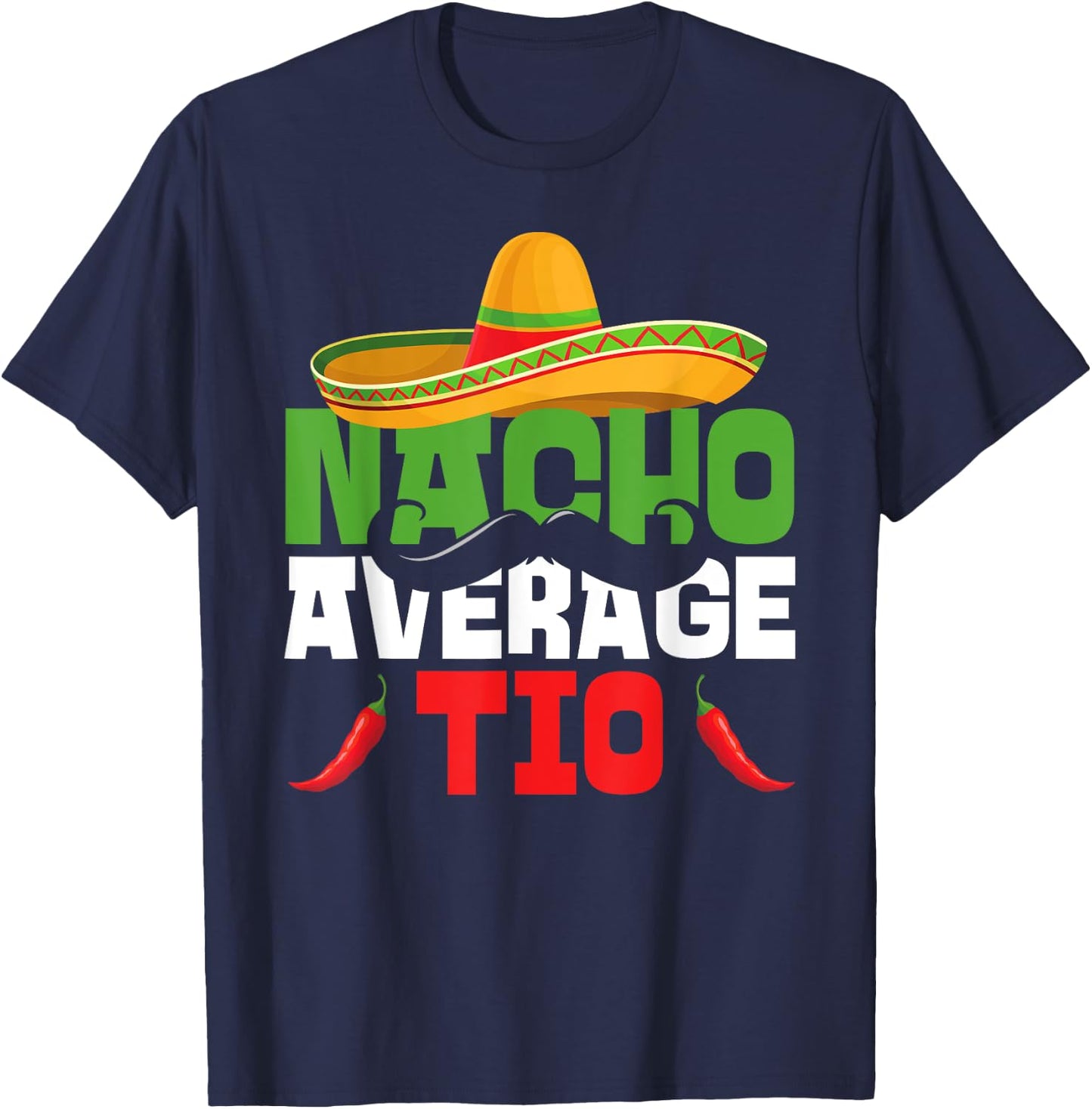 Nacho Average Tio Funny Cinco De Mayo Uncle Matching Family T-Shirt - T-Shirt | Navy