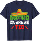 Nacho Average Tio Funny Cinco De Mayo Uncle Matching Family T-Shirt - T-Shirt | Navy