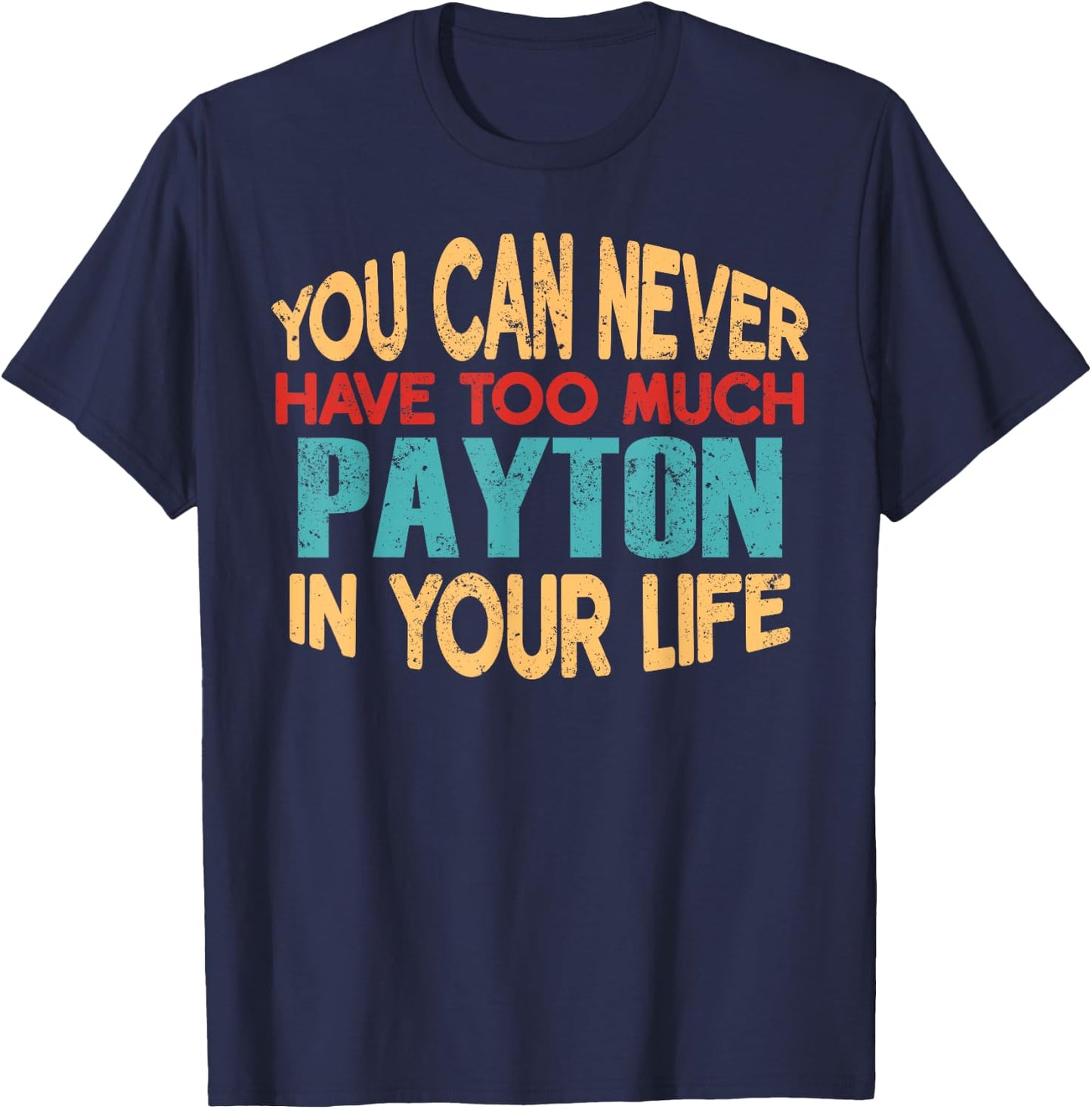 Funny Payton Personalised First Name Joke Item T-Shirt - T-Shirt | Navy
