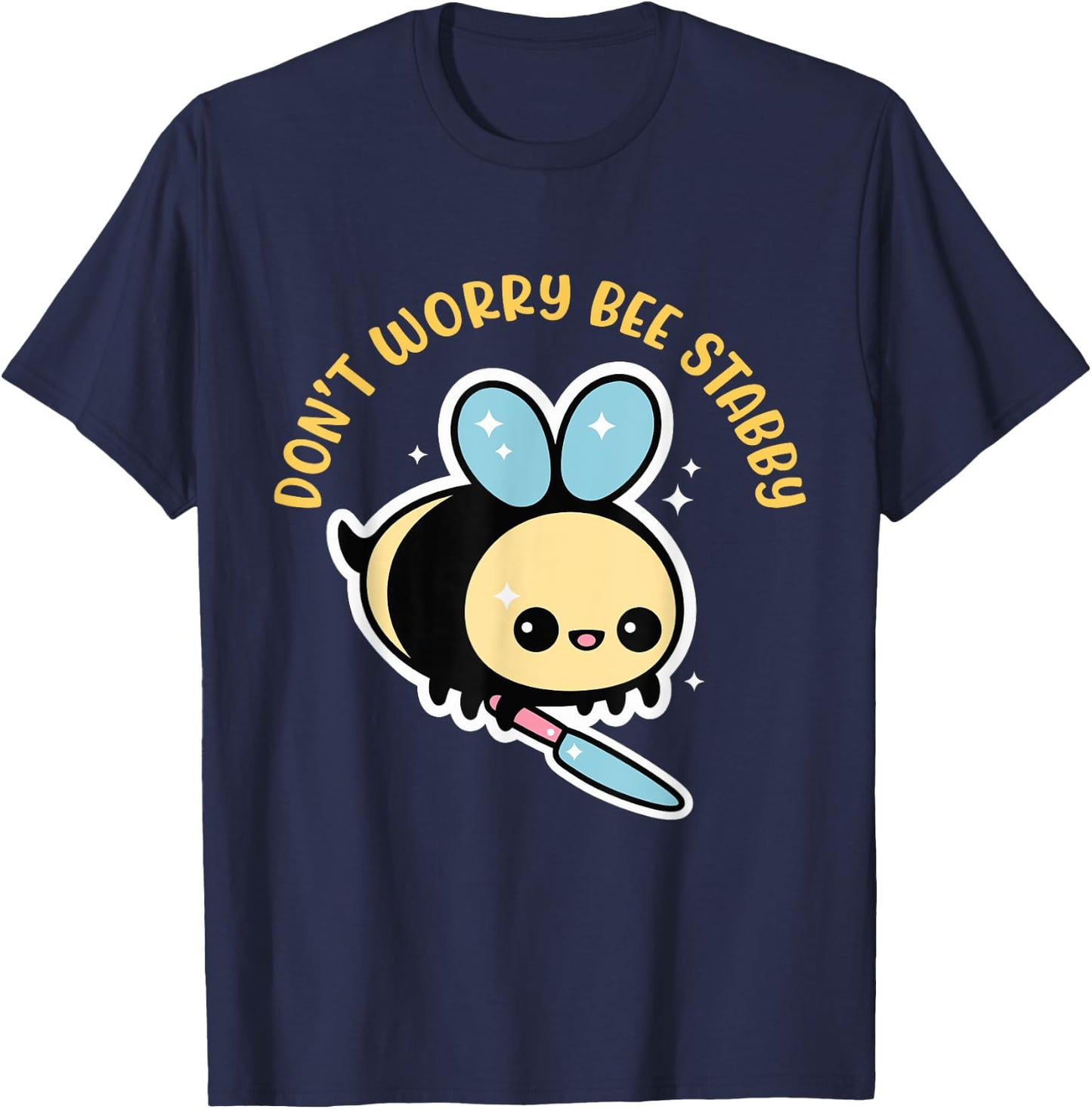 Don't Worry Bee Happy Whisperer Funny Bee Knife Quote T-Shirt - T-Shirt | Navy