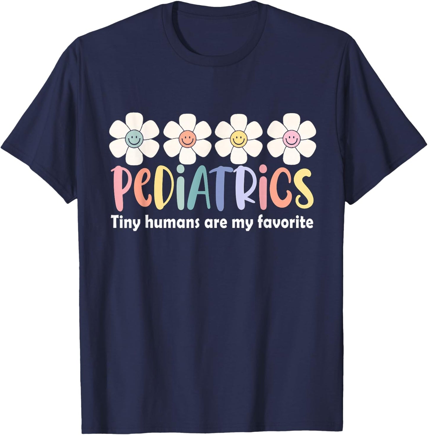 Pediatrics Tiny Humans Are My Favorite NICU Peds Nurse T-Shirt - T-Shirt | Navy