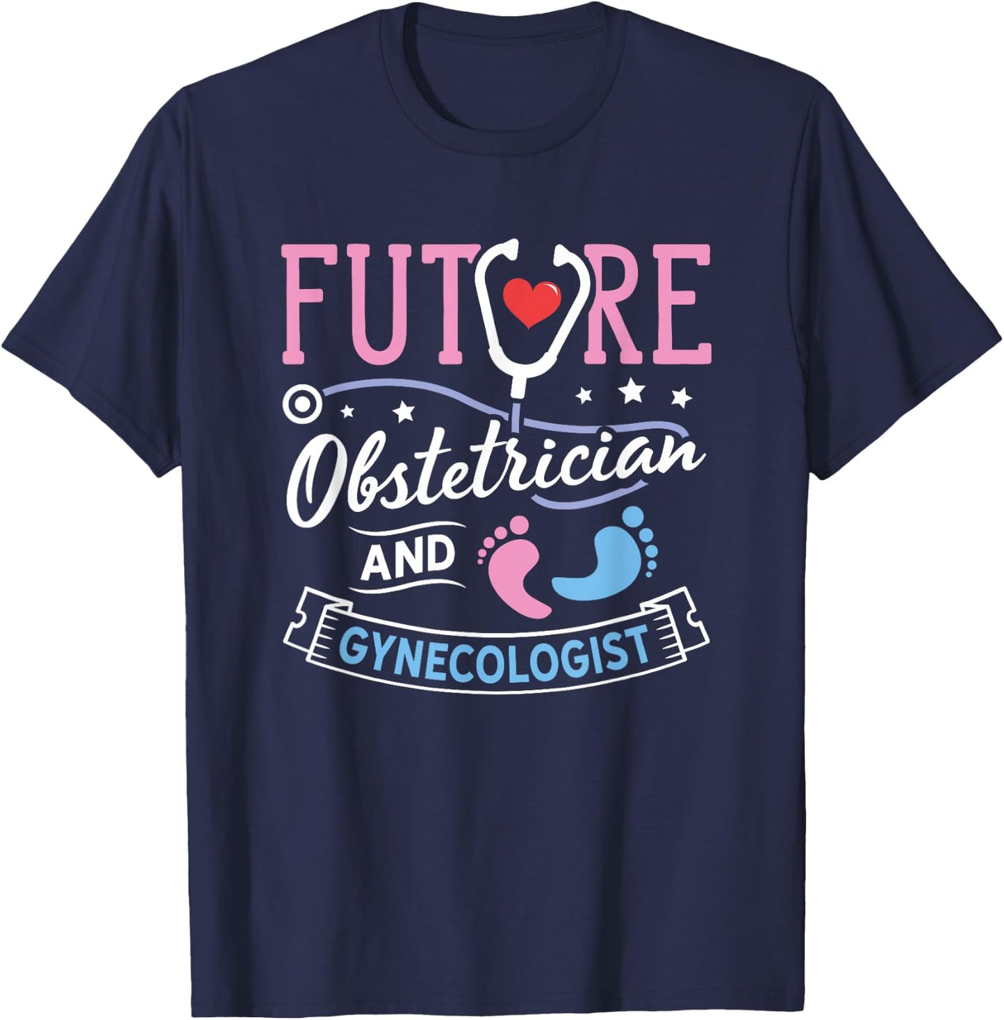 Obstetrics Nurse Obgyn Gynecologist Future Obstetrician T-Shirt - T-Shirt | Navy