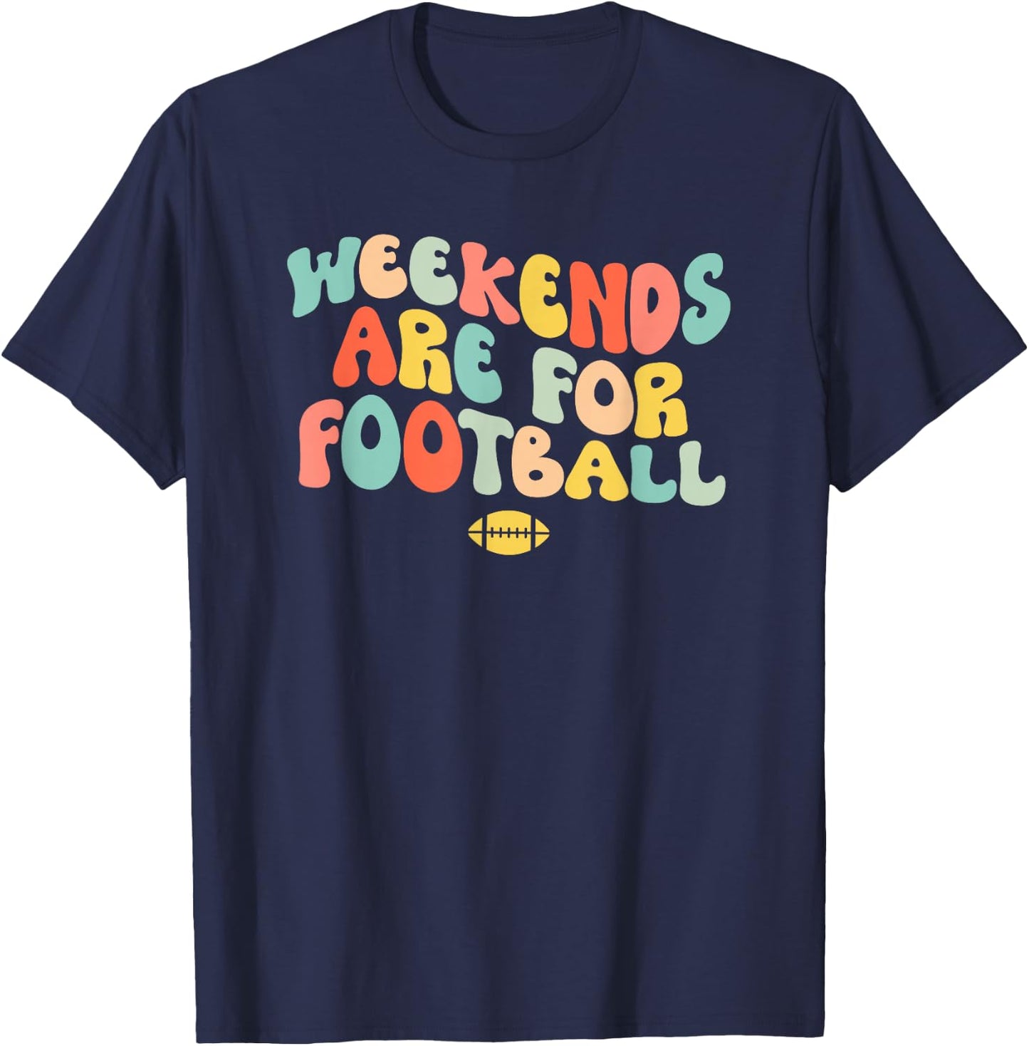 Weekends Are For Football T-Shirt - T-Shirt | Navy