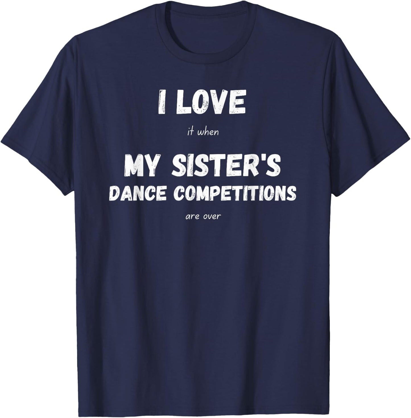 Funny Competition Dance Sister Dance Brother T-Shirt - T-Shirt | Navy