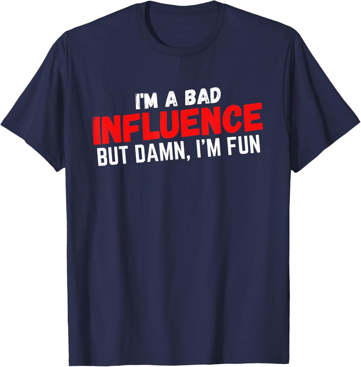 Funny Bad Dad Joke Adult Humor Bad Boy Rebel Statement T-Shirt - T-Shirt | Navy