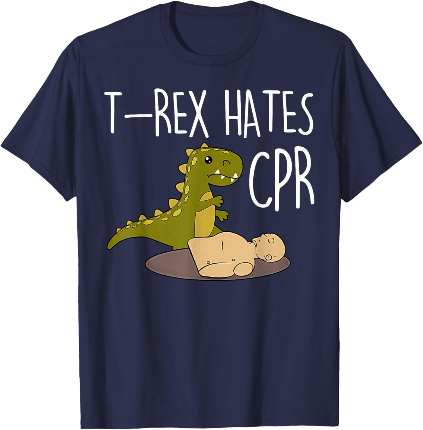 T-rex Hates Cpr Dinosaurs Funny ICU Critical Care Nurse T-Shirt - T-Shirt | Navy