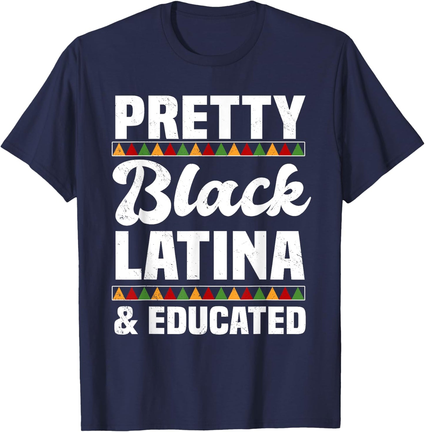 Pretty Black Latina & Educated Afro-Latina Hispanic Pride T-Shirt - T-Shirt | Navy
