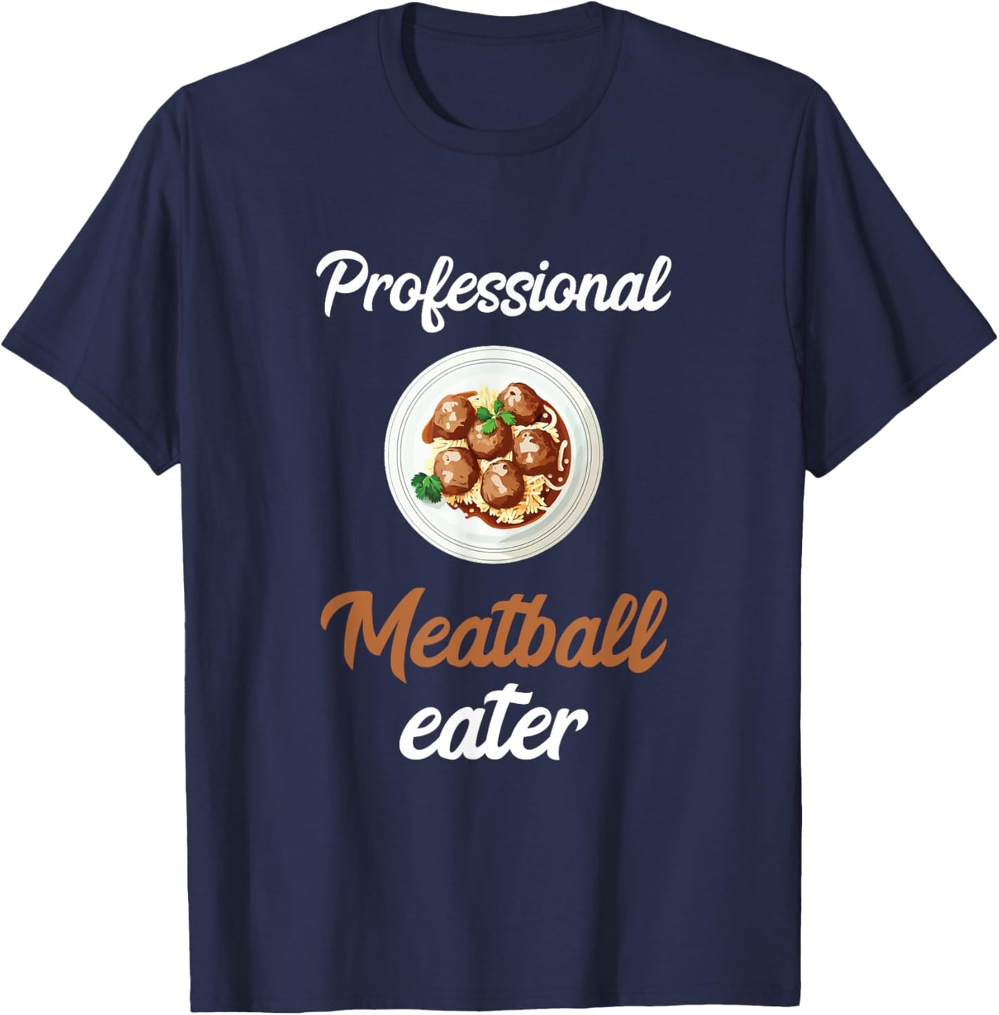 Meatballs Professional Meatball Eater Italian Food T-Shirt - T-Shirt | Navy