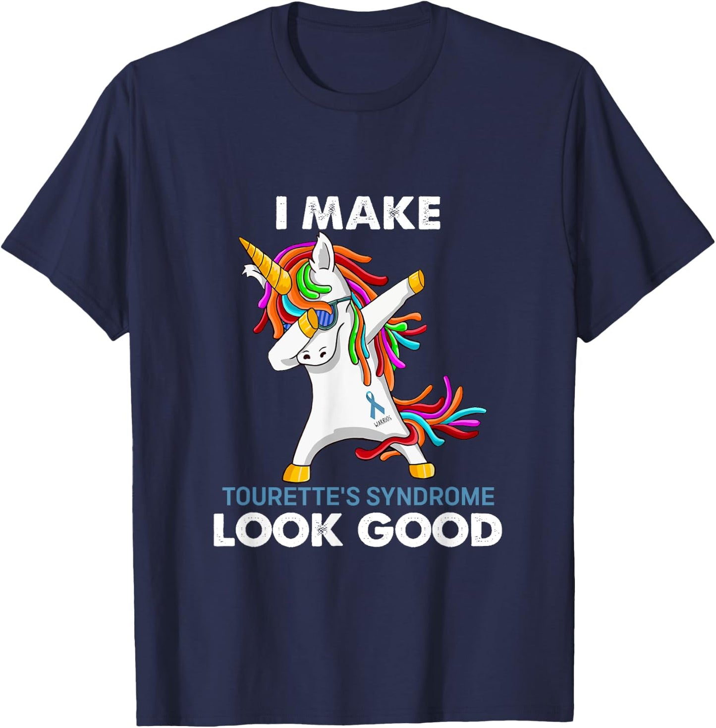 I Make Tourette's Syndrome Look Good Unicorn Apparel T-Shirt - T-Shirt | Navy