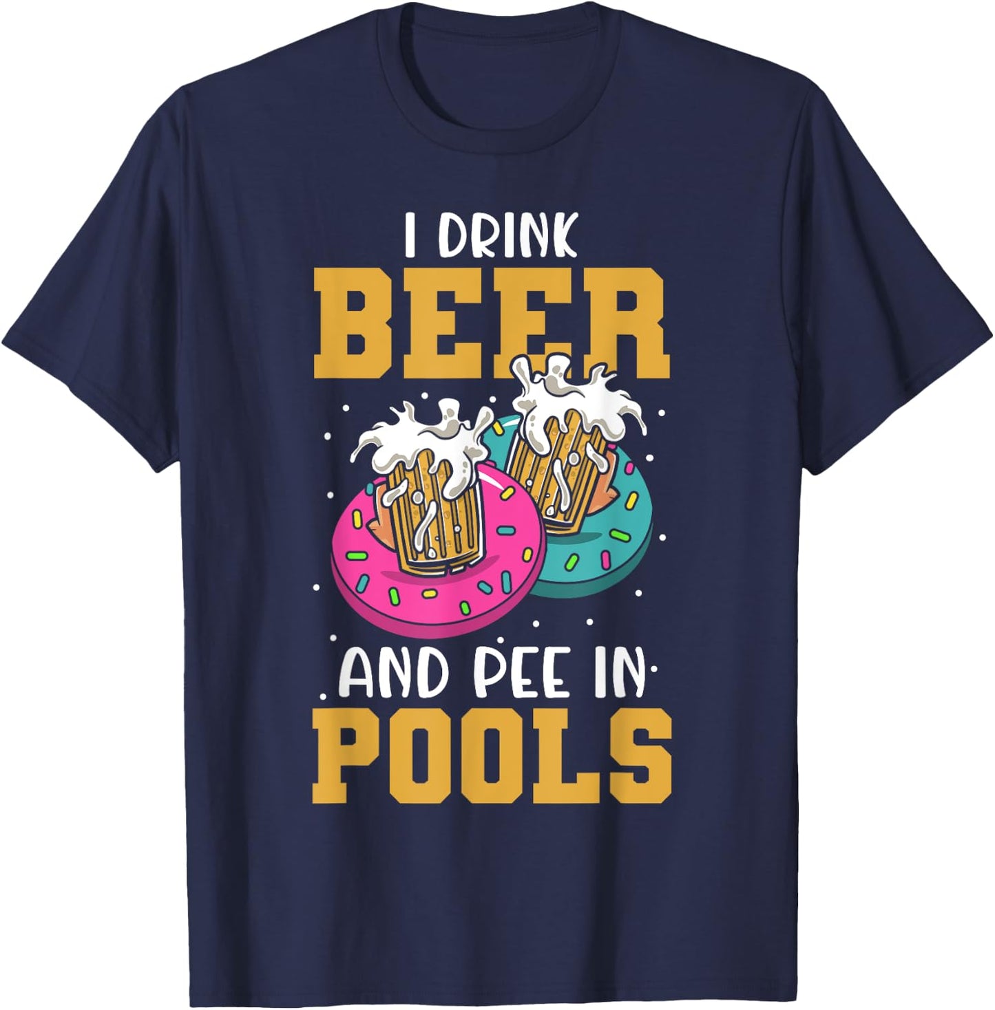 Funny I Pee In Public Pools Swimming Party Peeing In Pools T-Shirt - T-Shirt | Navy