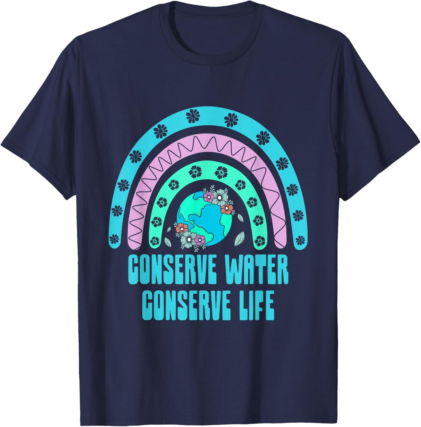 Conserve Water Conserve Life Sustainable Ecology Zero Waste T-Shirt - T-Shirt | Navy