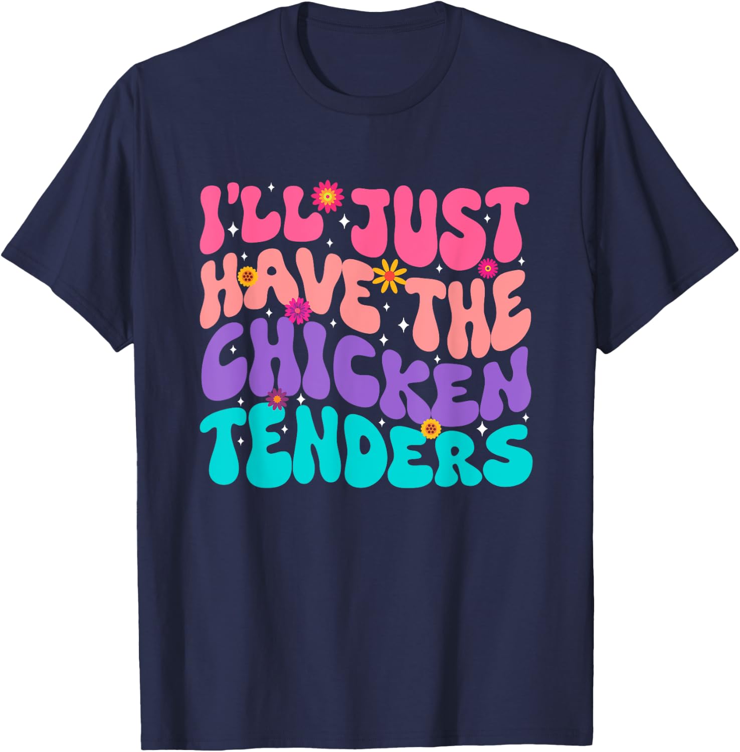 I'll just Have The Chicken tenders Chicken Chicken Lady T-Shirt - T-Shirt | Navy