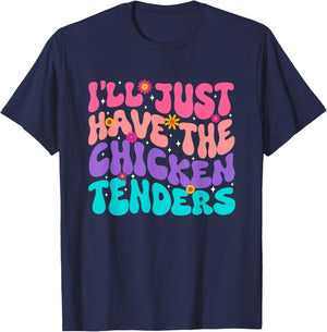 I'll just Have The Chicken tenders Chicken Chicken Lady T-Shirt - T-Shirt | Navy
