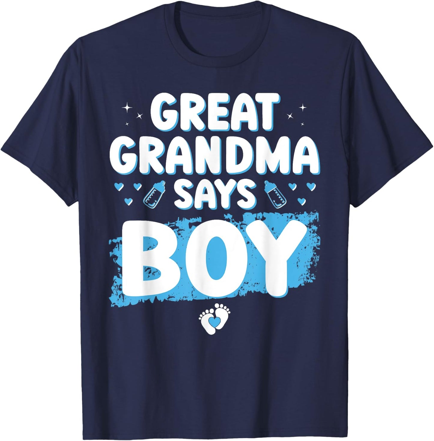 Gender Reveal Great Grandma Says Boy Baby Shower Shirt Party T-Shirt - T-Shirt | Navy