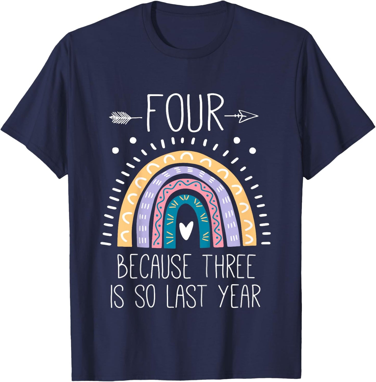 Four Because Three is So Last Year 4 Birthday Gifts Rainbow T-Shirt - T-Shirt | Navy