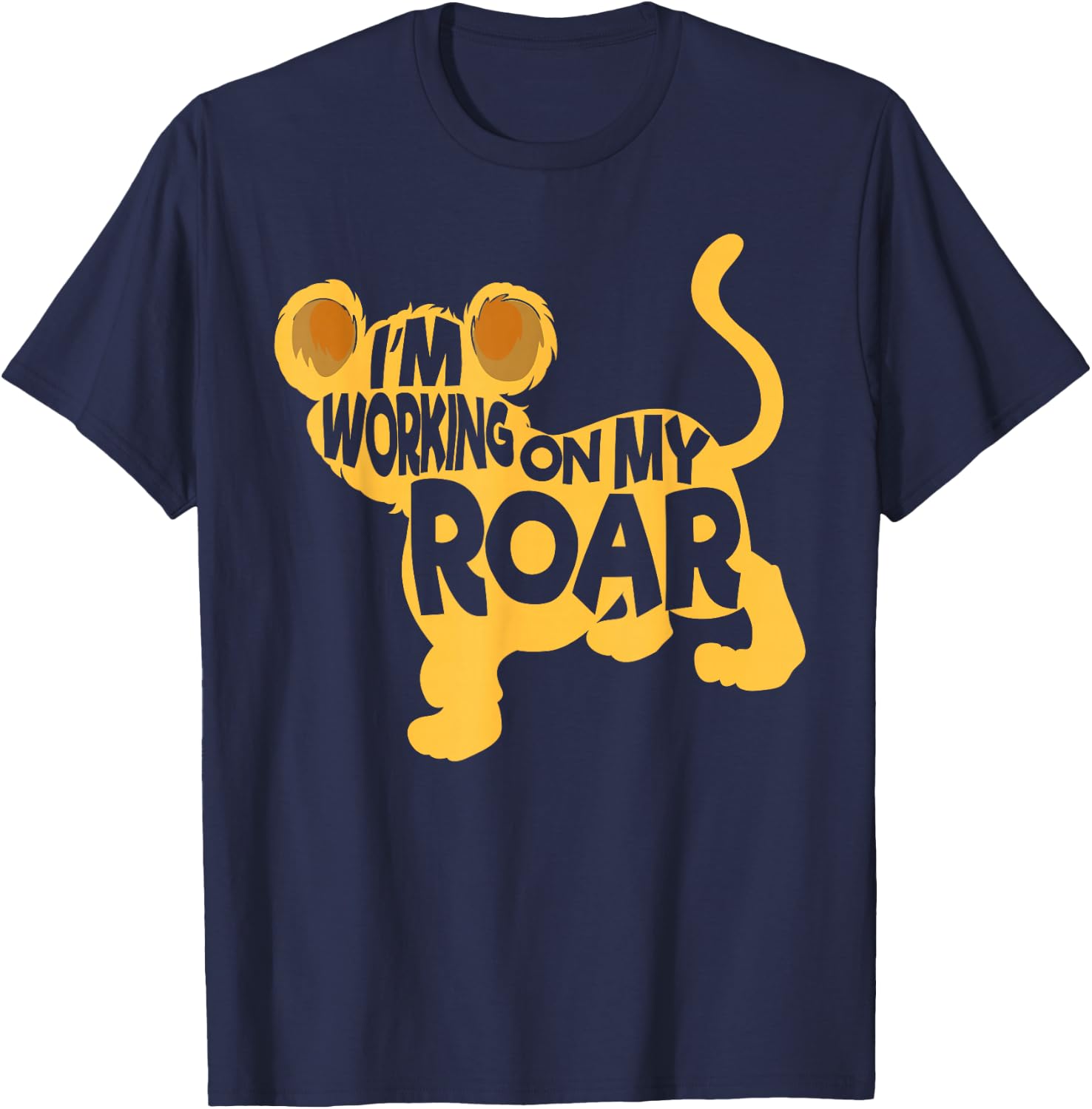 I'm Working On My Roar Lion Whisperer Safari Wildlife Animal T-Shirt - T-Shirt | Navy