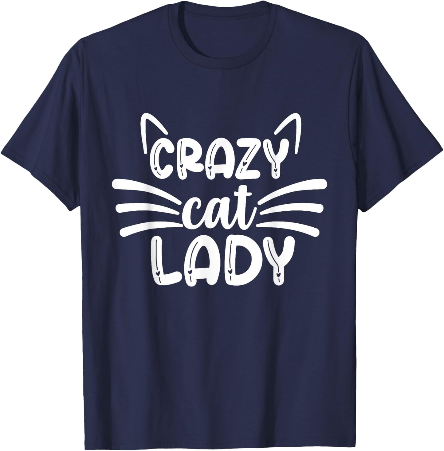 Cute Cat Lover Stuff & Girls Design Co. Crazy Cat Lady Cats Lover T-Shirt - T-Shirt | Navy