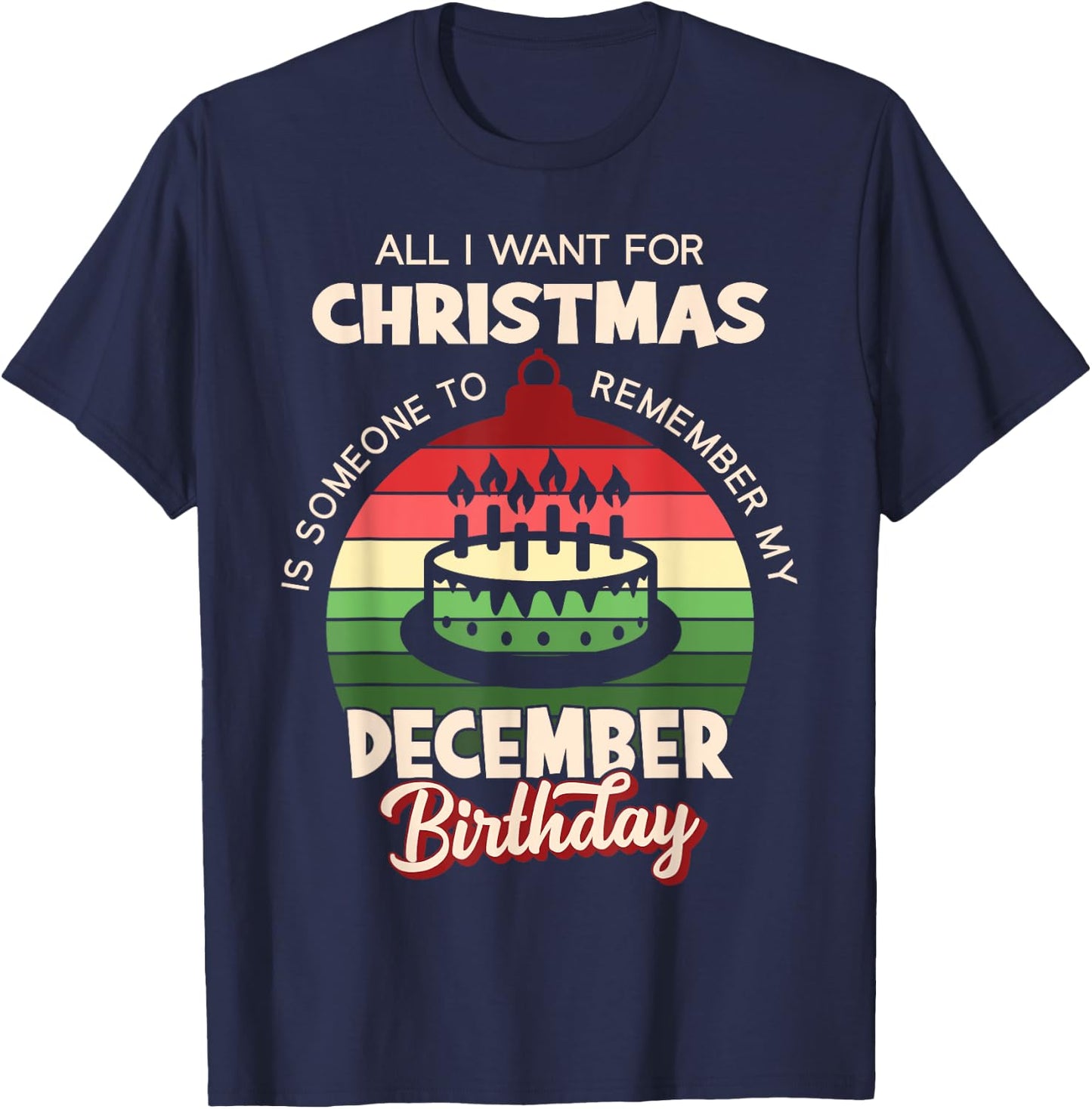 Birthmas December Christmas Birthday Shirt T-Shirt - T-Shirt | Navy