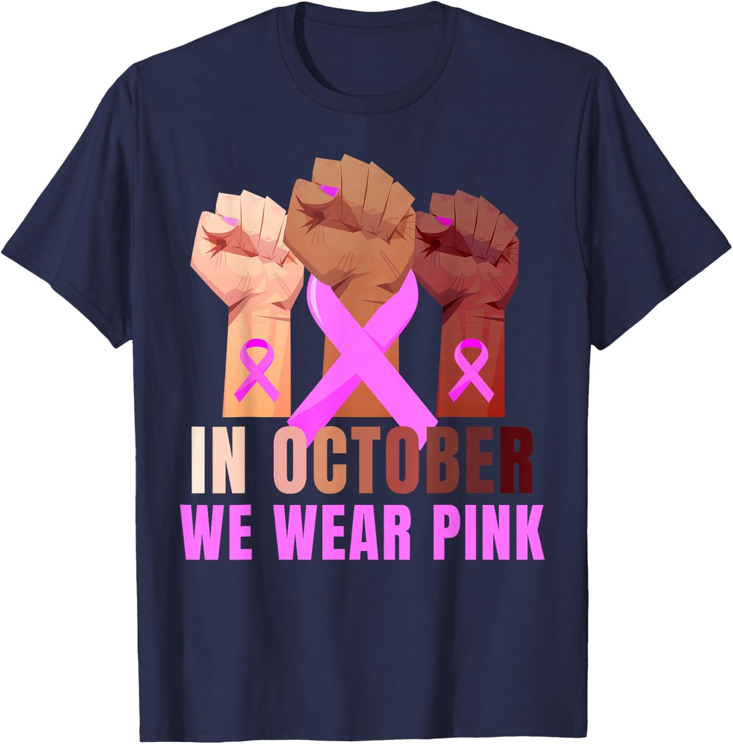 Breast Cancer Awareness Month Pink Fist Raise Fight T-Shirt - T-Shirt | Navy