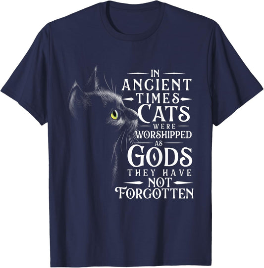 In Ancient Times Cats Were Worshipped As Gods - Pet Lover T-Shirt - T-Shirt | Navy