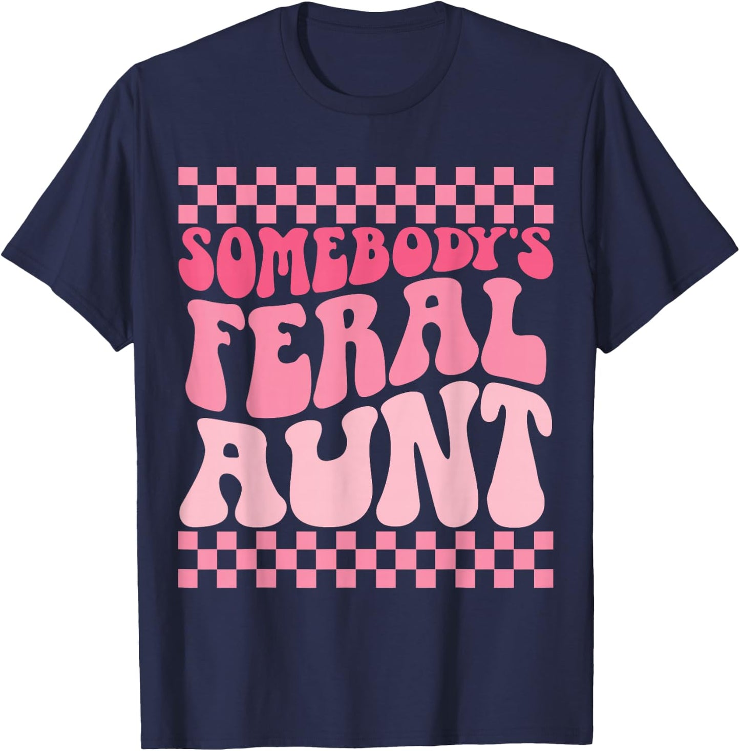 Somebody's Feral Aunt T-Shirt - T-Shirt | Navy