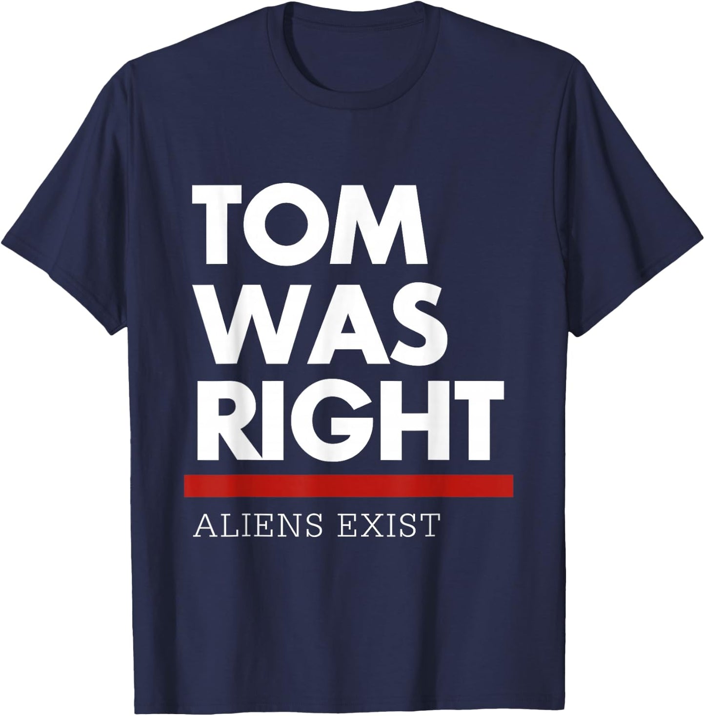 Tom Was Right Aliens Exist -Adults Black Short Sleeve Classic Fit T-Shirt - T-Shirt | Navy